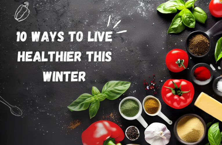 10 Healthier Ways To Live This Winter