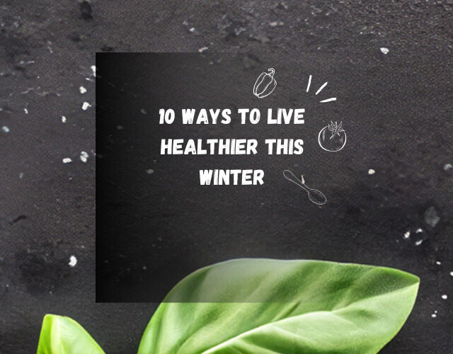 10 Way To Live Healthier This Winter